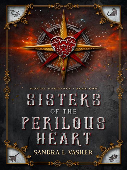 Title details for Sisters of the Perilous Heart by Sandra L. Vasher - Available